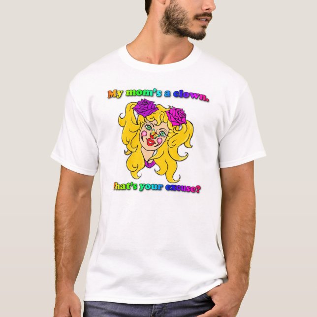 My Mum's a clown.* T-Shirt (Front)