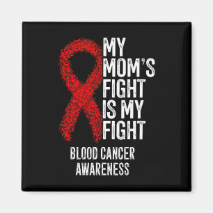 My Mum's Fight Is My Fight Blood Cancer Awareness Magnet