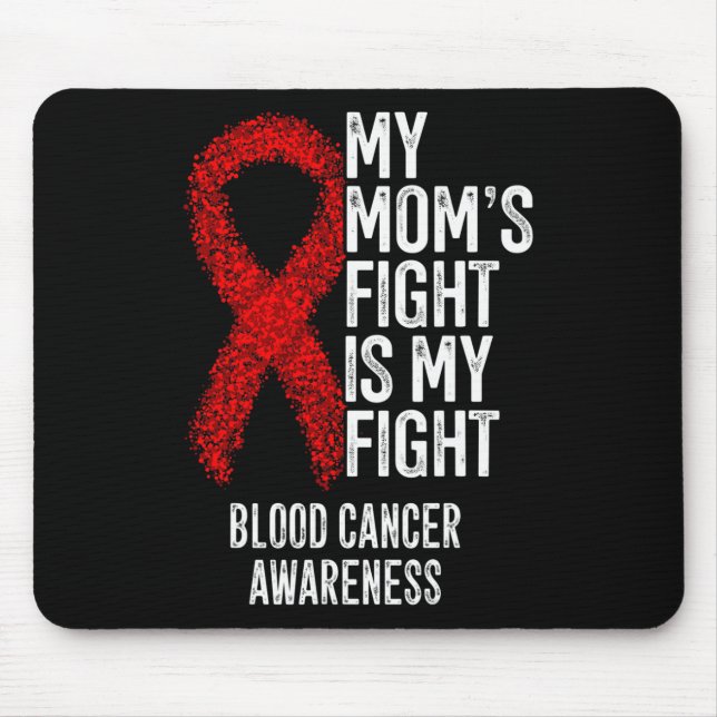 My Mum's Fight Is My Fight Blood Cancer Awareness  Mouse Mat (Front)