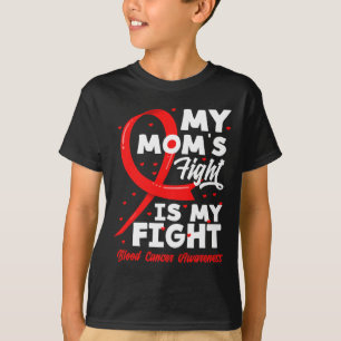 My Mum's Fight Is My Fight Blood Cancer Awareness T-Shirt