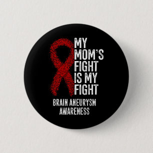 My Mum's Fight Is My Fight Brain Aneurysm Awarenes 6 Cm Round Badge