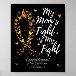 My Mum's Fight Is My Fight Crps Awareness  Poster