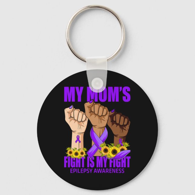 My Mum's Fight Is My Fight Epilepsy Awareness 1 Key Ring (Front)