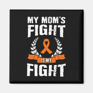 My Mum's Fight Is My Fight Leukaemia Awareness 1 Magnet