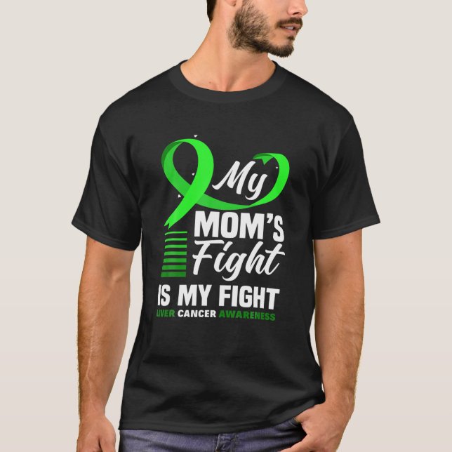 My Mum's Fight Is My Fight Liver Cancer Awareness T-Shirt (Front)