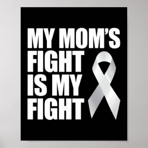 My Mum's Fight Is My Fight Lung Cancer Awareness Poster
