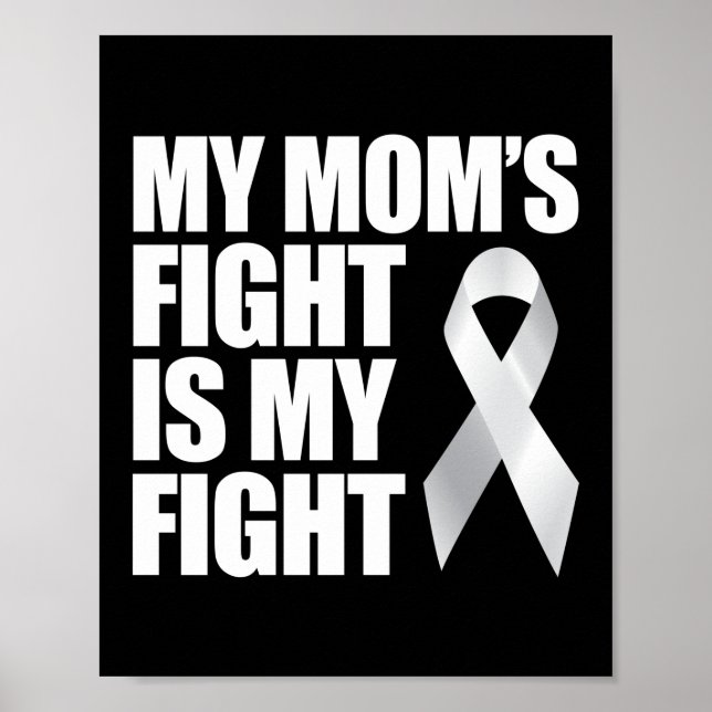 My Mum's Fight Is My Fight Lung Cancer Awareness Poster (Front)