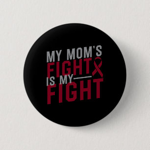 My Mum's Fight is My Fight Sickle Cell Anaemia Awa 6 Cm Round Badge