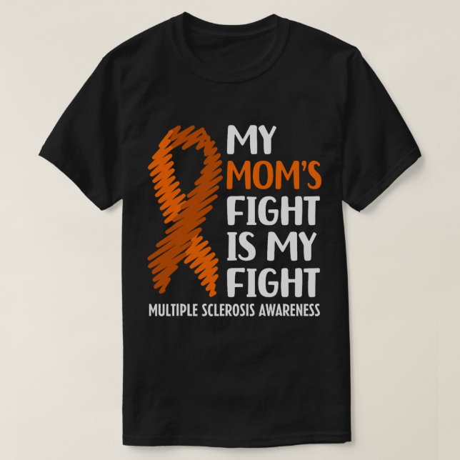 My Mum's Fight Multiple Sclerosis MS Awareness T-Shirt (Design Front)