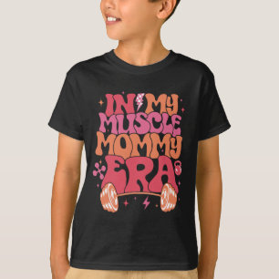 My Muscle Mum Era Fun Mummy Gymer Happy Mother's D T-Shirt