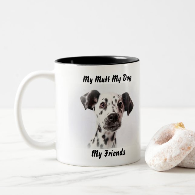 My Mutt My Mug My Friends. (With Donut)