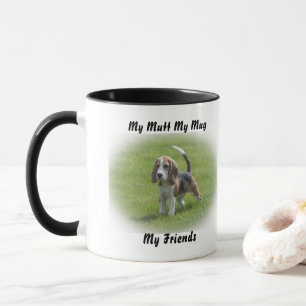 My Mutt My Mug My Friends.