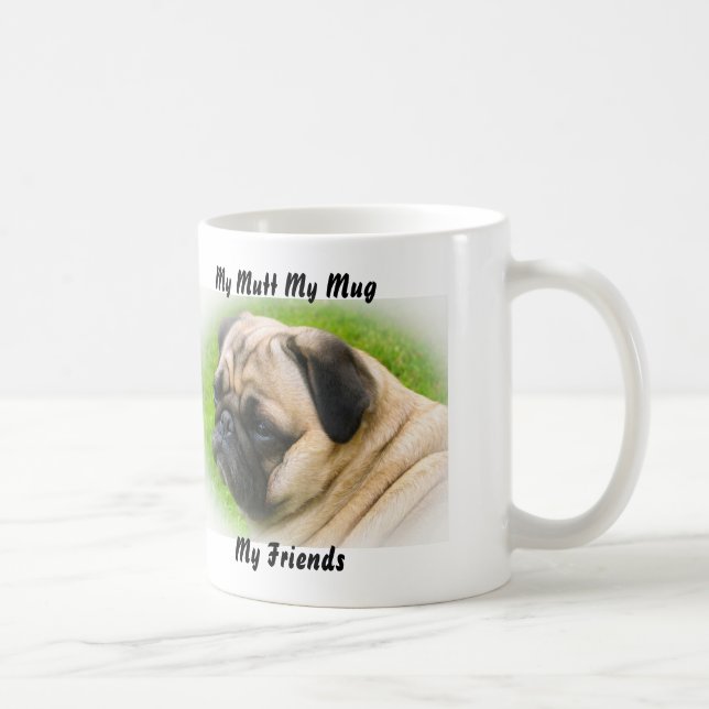 My Mutt My Mug My Friends. (Right)