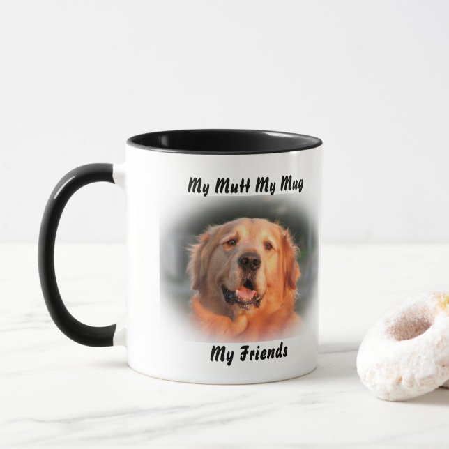 My Mutt My Mug My Friends. (With Donut)
