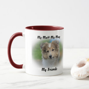 My Mutt My Mug My Friends.