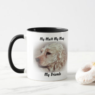 My Mutt My Mug My Friends.