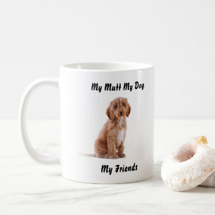 My Mutt My Mug My Friends.