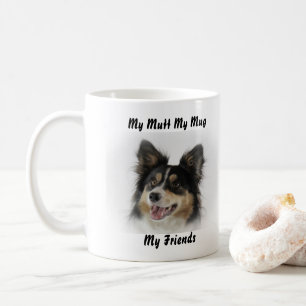 My Mutt My Mug My Friends.