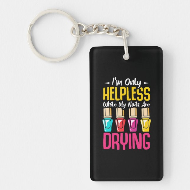 My Nails Are Drying Key Ring (Front)