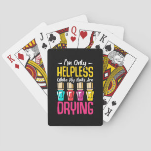 My Nails Are Drying Playing Cards