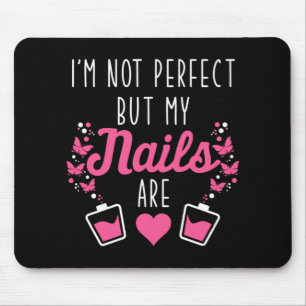 My Nails Are Perfect Nail Technician Manicurist Gi Mouse Mat