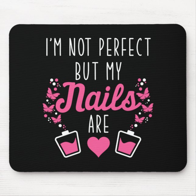 My Nails Are Perfect Nail Technician Manicurist Gi Mouse Mat (Front)