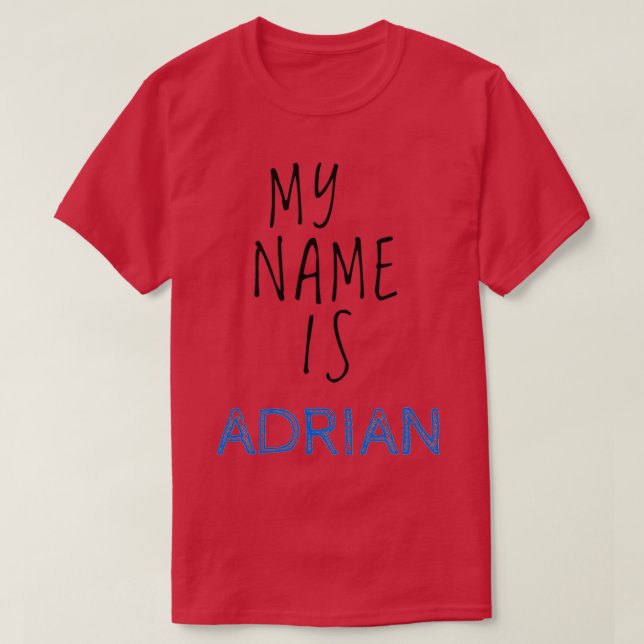 My Name Is Adrian T-Shirt (Design Front)