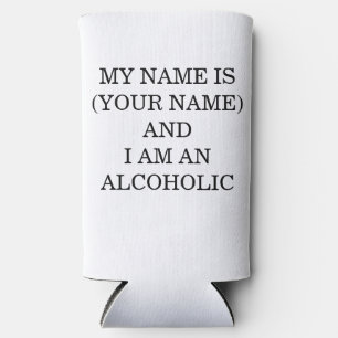 My Name Is... And I Am Alcoholic Seltzer Can Cooler