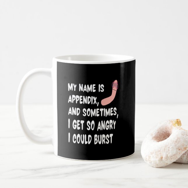 My Name Is Appendix Appendicitis Appendectomy Coffee Mug (With Donut)