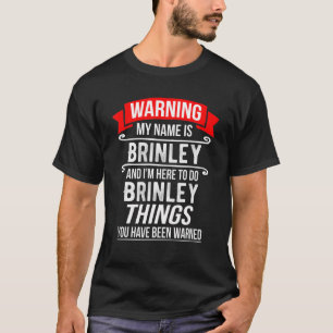 My Name Is Brinley And I'm Here To Do Brinley Thin T-Shirt