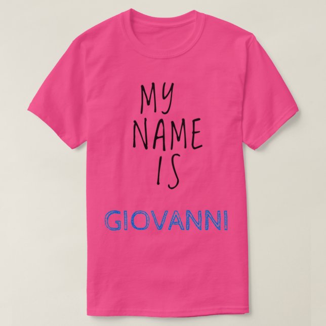 My Name Is Giovanni T-Shirt (Design Front)