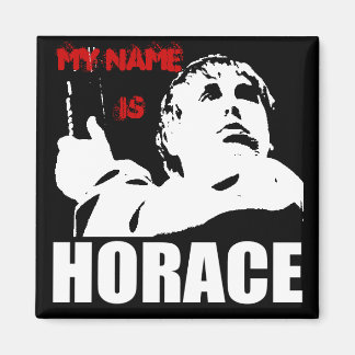 my name is horace magnet