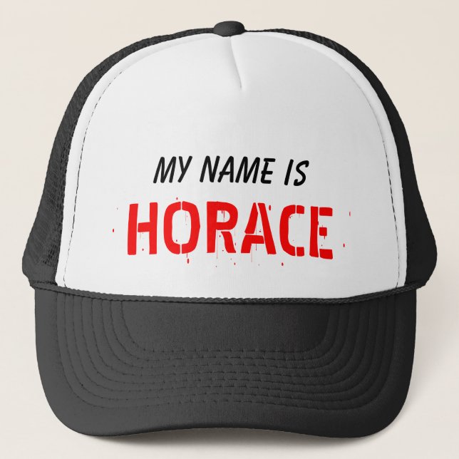 My Name, is HORACE Trucker Hat (Front)