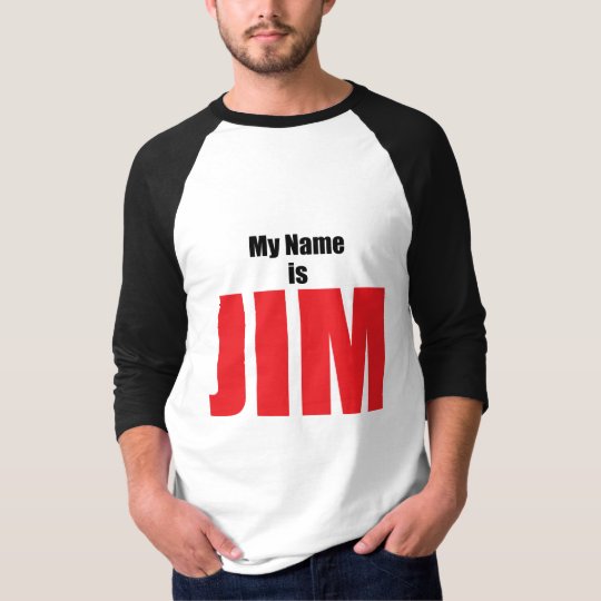 My Name is Jim T-Shirt