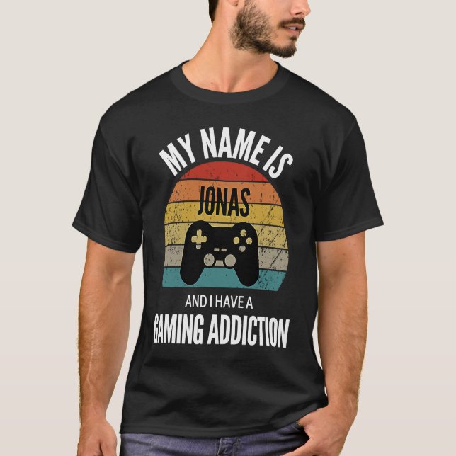 My Name Is Jonas And I Have A Gaming Additiction T-Shirt (Front)