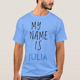 My Name Is Julia T-Shirt
