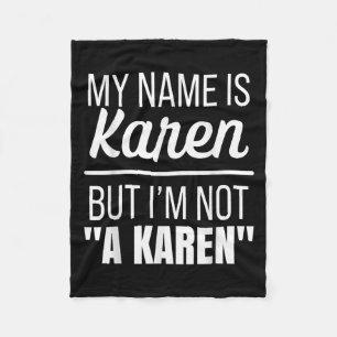 My Name Is Karen But I'm Not A Karen Funny Humor J Fleece Blanket