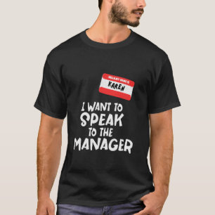 My Name is Karen I Want to Speak to Manager Hallow T-Shirt