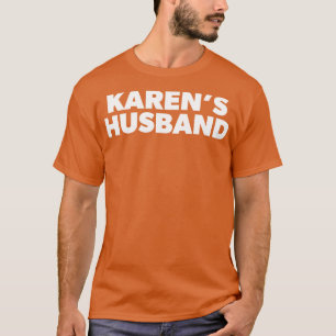 My Name is Karens Hus and She Would Like to Speak T-Shirt