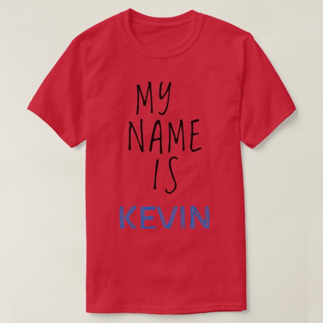 My Name Is Kevin T-Shirt (Design Front)