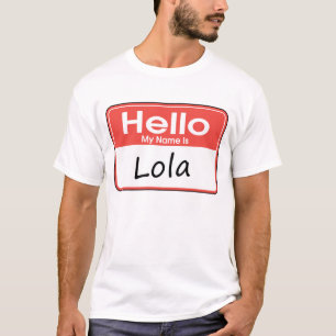My Name is Lola T-Shirt