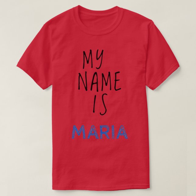 My Name Is Maria T-Shirt (Design Front)