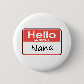 My Name is Nana 6 Cm Round Badge