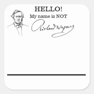 My Name is not Richard Wagner name tags