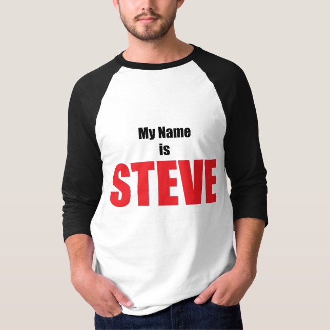My Name is Steve T-Shirt (Front)