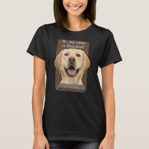 My Name Is Stopthat Funny Hyper Yellow Lab Labrado T-Shirt