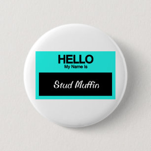 My Name Is Stud Muffin 6 Cm Round Badge