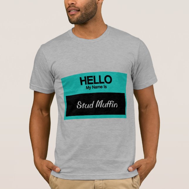 My Name Is Stud Muffin T-Shirt (Front)