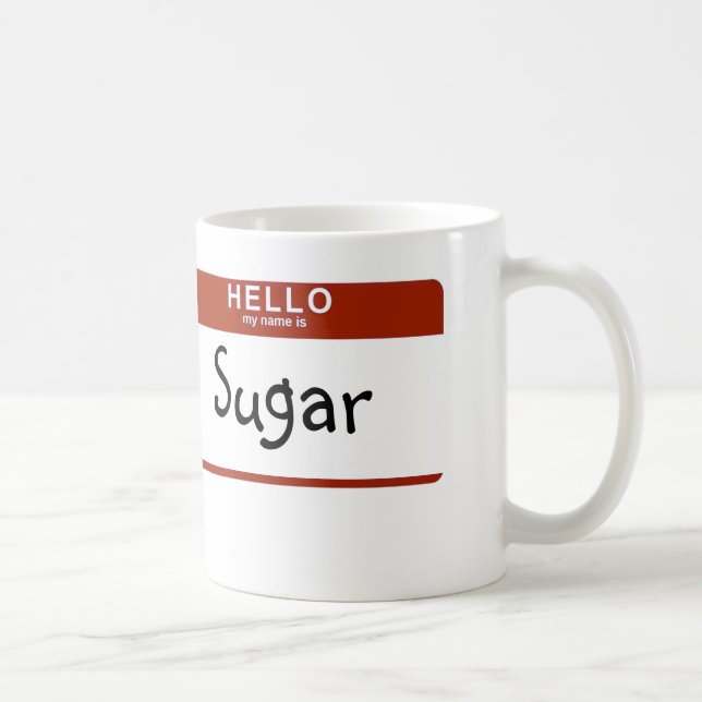 My name is Sugar Coffee Mug (Right)
