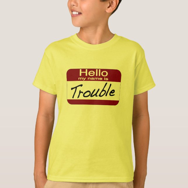 My Name is Trouble T-Shirt (Front)
